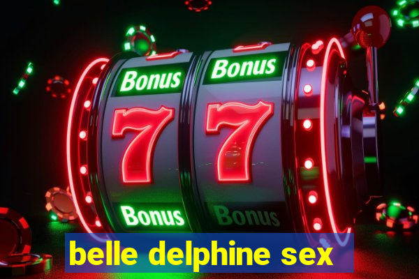 belle delphine sex